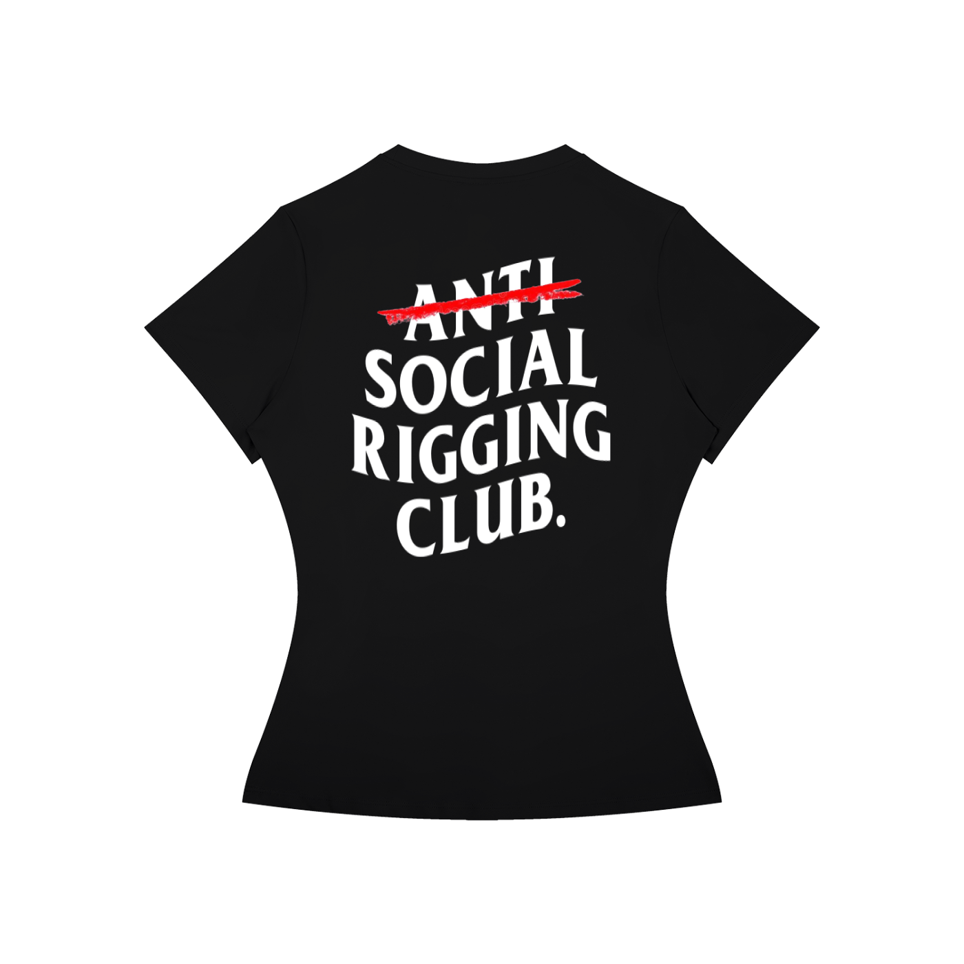 Women’s Slim Fit Anti Social Riggng Club. Tee